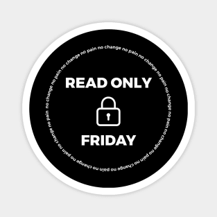 Read Only Friday No Change No Pain Magnet